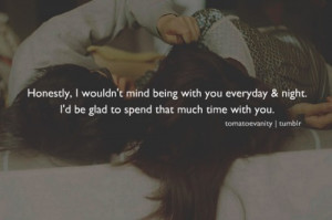 would love spending most of my time with you, Promise :)