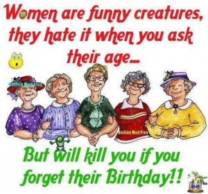 women #funny #creature #age #forget #birthday #truth #shareable # ...