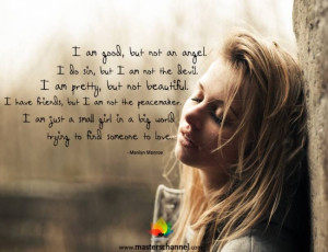 ... , but not an angel. I do sin, but I am not the devil. I am pretty