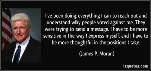 can to reach out and understand why people voted against me ...