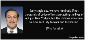 single day, we have hundreds, if not thousands of police officers ...
