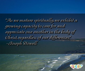 As we mature spiritually, we exhibit a growing capacity to care for ...