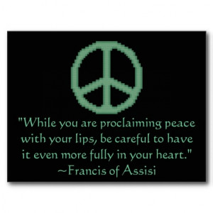 while you are proclaiming peace with your lips, be careful to have it ...