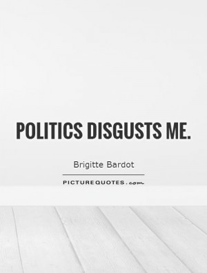 politics quotes brigitte bardot quotes