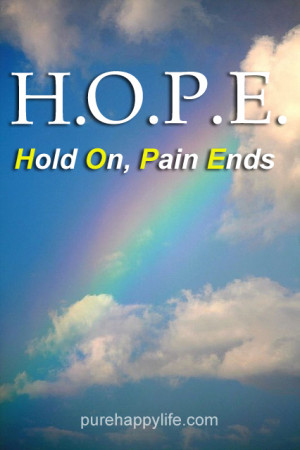 Inspirational Quote: HOPE – Hold On, Pain Ends