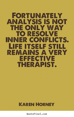 ... is not the only way to resolve inner.. Karen Horney life quotes