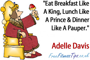 Eat Breakfast Like A King, Lunch Like A Prince & Dinner Like A Pauper ...