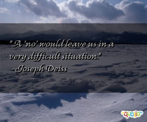 no' would leave us in a very difficult situation .