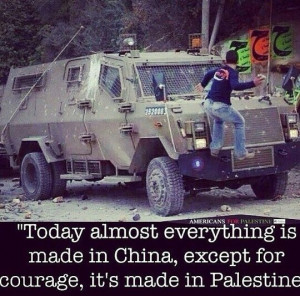 ... in China, except for courage, that's made in #Palestine #freePalestine