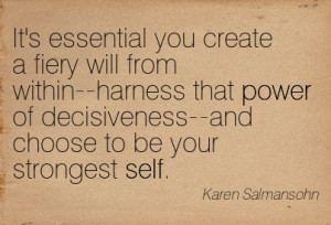 Its Essential You Create A Fiery Will From Within Harness That Power ...