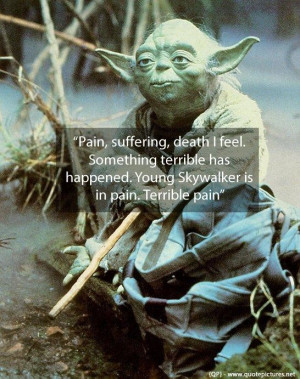 Yoda pain suffering death i feel
