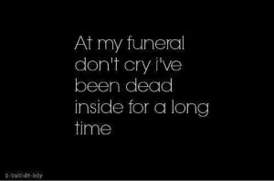 Don't cry at my funeral