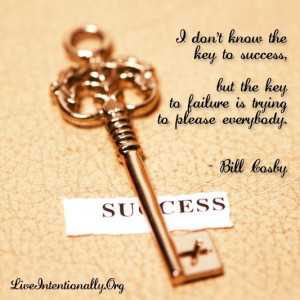 Inspirational quote: I don't know the key to success, but the key to ...