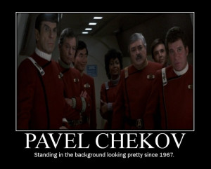 Pavel Chekov - Since 1967. I think I just need an entire board ...