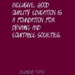 ... education | Desmond Tutu Inclusive, good-quality education is a Quote