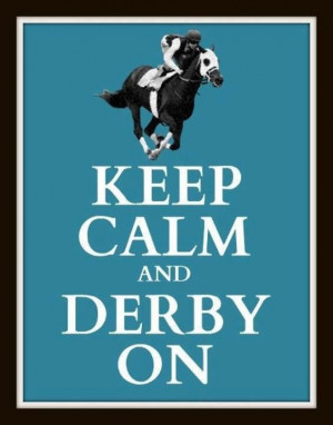 Keep calm & derby on.
