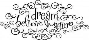 Dream Believe Imagine Vinyl Wall Decals