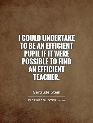 Teacher Quotes Study Quotes Gertrude Stein Quotes