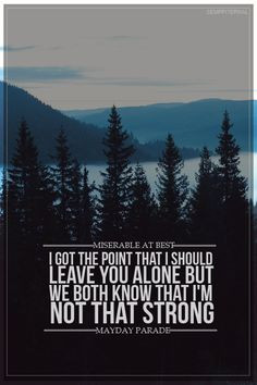 Mayday Parade Quotes, Miserables Quotes, Hardest, Miserables At Best ...