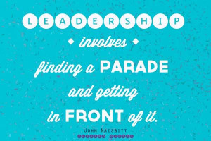 Leadership involves finding a parade – Leadership Quote