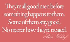 Good Men are hard to find More