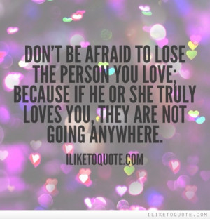 Don’t Be Afraid To Lose The Person You Love Facebook Status