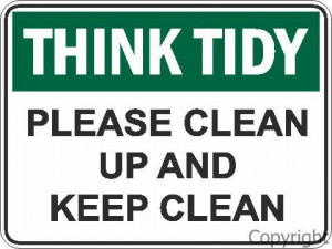 Think tidy please clean up(225X300) by WILCOX SAFETY & SIGNS PTY LTD