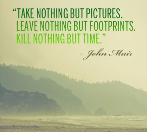 Leave nothing but footprints
