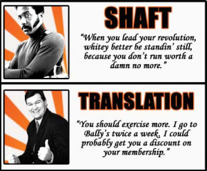 White Translations of Famous Blaxploitation Quotes