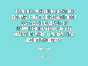 quote-Waris-Dirie-i-love-life-i-wish-i-could-176060.png
