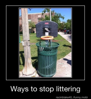 Stop littering.