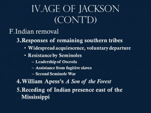 IV.Age of Jackson (contd) F.Indian removal 3.Responses of remaining ...