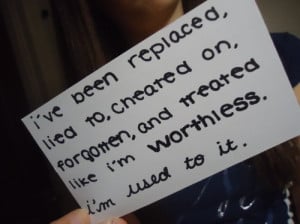 ... lied #cheated on #cheated #forgotten #treated #worthless #used