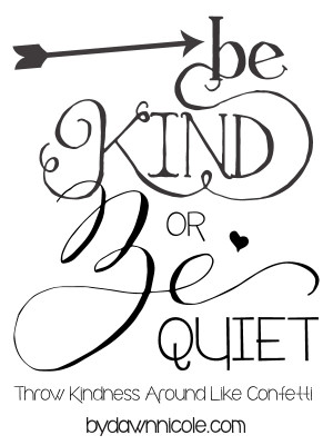 You are here: Home › Quotes › Be Kind or Be Quiet. Thoughts on ...