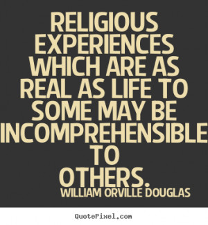 ... real as life to some may be.. William Orville Douglas famous life