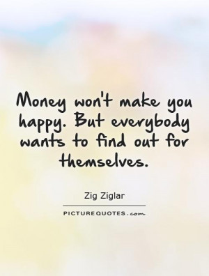 Happy Quotes Money Quotes Zig Ziglar Quotes