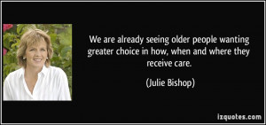seeing older people wanting greater choice in how, when and where they ...