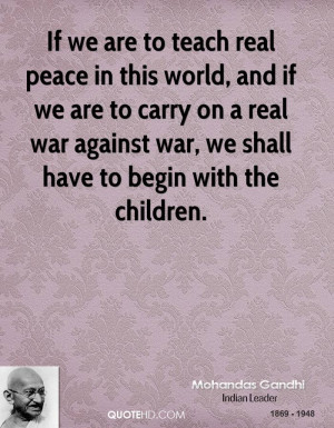 ... on a real war against war, we shall have to begin with the children