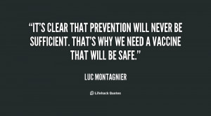 It's clear that prevention will never be sufficient. That's why we ...