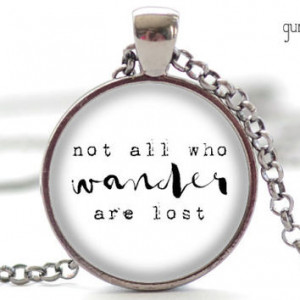 Not All Who Wander Are Lost Necklace, Tolkien Quote Pendant, Brush ...