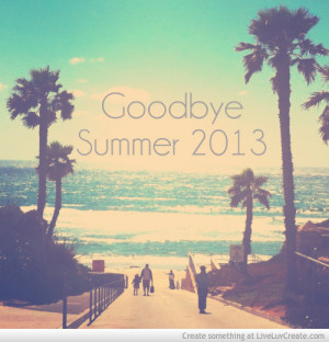Goodbye Summer 2013