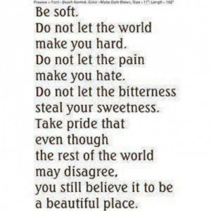 Be soft inspirational quotes