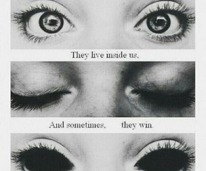 ... want to destroy everything, its the monsters inside us, screaming