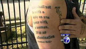 It’s a tattoo reading “[Thou] shall not lie with a male as one ...