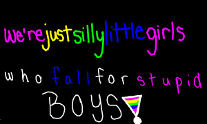 Boys Are Stupid Quotes Stupid boys means = lelaki
