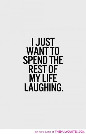 Life Better Laughing Quote...
