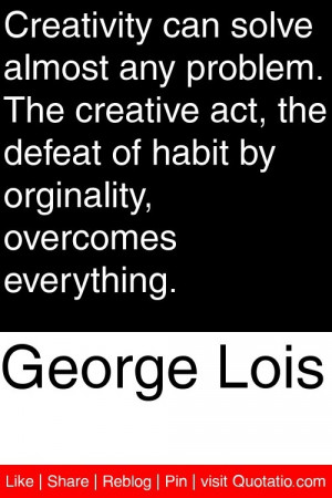 ... defeat of habit by orginality, overcomes everything. #quotations #