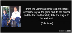 think the Commissioner is taking the steps necessary to give the ...