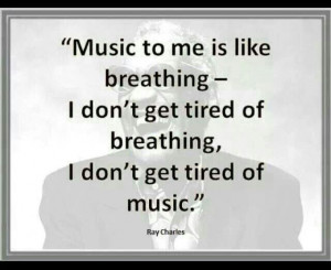 Music is like breathing...