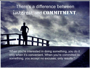 ... convenient. When you're committed to something you accept no excuses